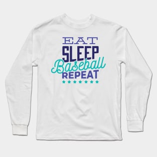 Eat Sleep Baseball Repeat Long Sleeve T-Shirt